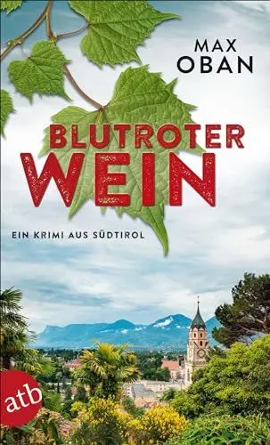 Produktbild: Blutroter Wein: Ein Krimi aus Südtirol (Ein Fall für Tiberio Tanner, Band 1)