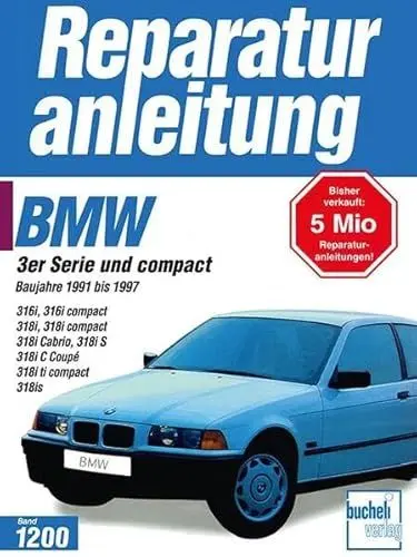 Produktbild: BMW 3er-Serie und compact: Baureihe 1991 bis 1997 (Reparaturanleitungen)