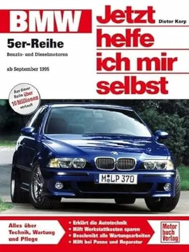 Produktbild: BMW 5er-Reihe (E 39): Benzin- und Dieselmotoren ab September 1995: Benziner: 520i (150 PS), 523i (170 PS), 528i (193 PS), 535i (245 PS), 540i (286 ... 530d (184 PS) (Jetzt helfe ich mir selbst)