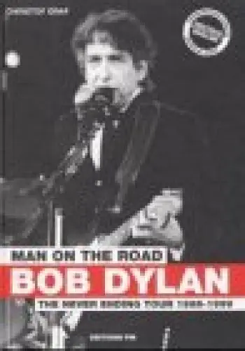Produktbild: Bob Dylan, Man on the Road: The Never Ending Tour 1988-1999. Zweisprach. Dtsch.-Engl.