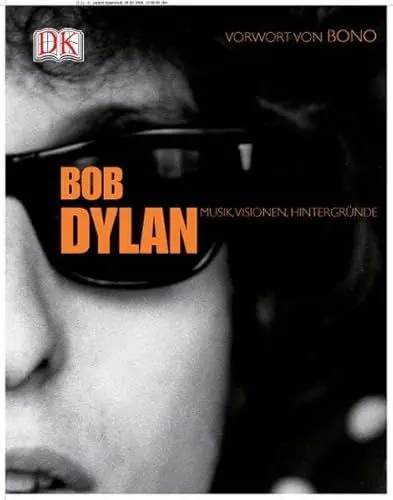 Produktbild: Bob Dylan: Musik, Visionen, Hintergründe: Vorw. v. Bono