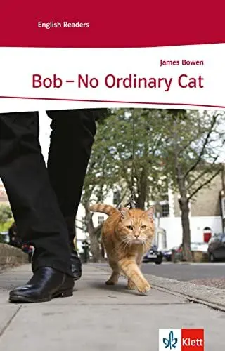 Produktbild: Bob - No Ordinary Cat: Schulausgabe für das Niveau A2, ab dem 3. Lernjahr. Ungekürzter englischer Originaltext mit Annotationen (Klett English Readers)
