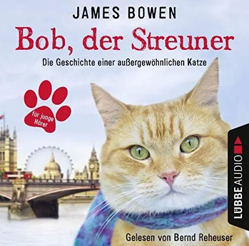 Produktbild: Bob, der Streuner: Die Geschichte einer außergewöhnlichen Katze.