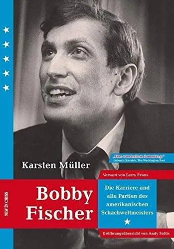 Produktbild: Bobby Fischer: Die Karriere und alle Partien des Amerikanischen Weltmeister