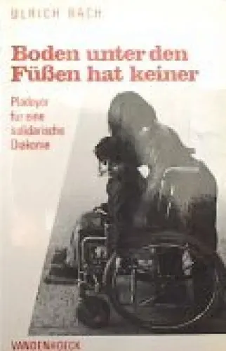 Produktbild: Boden unter den Füßen hat keiner: Plädoyer für eine solidarische Diakonie. -letzte Ex. zum halben Preis