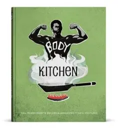 Produktbild: Body Kitchen - Das Fitness-Kochbuch: 100+ Power Rezepte der erfolgreichsten Fitness-YouTuber