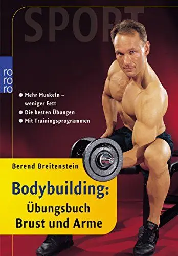 Produktbild: Bodybuilding: Übungsbuch Brust und Arme: Mehr Muskeln - weniger Fett: Die besten Übungen (mit Trainingsprogrammen)