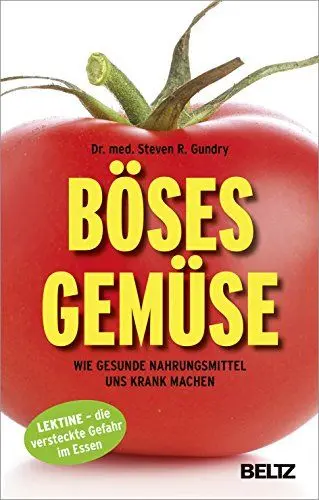 Produktbild: Böses Gemüse: Wie gesunde Nahrungsmittel uns krank machen. Lektine - die versteckte Gefahr im Essen