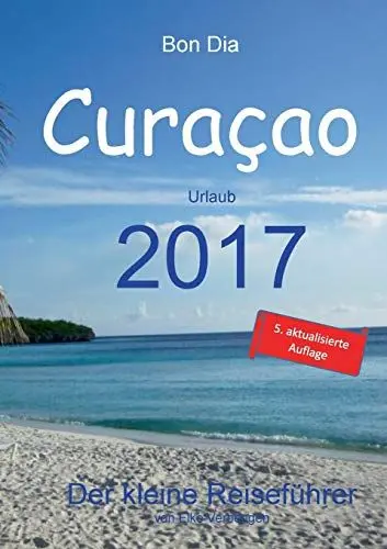 Produktbild: Bon Dia Curaçao: Urlaub 2017 - Der kleine Reiseführer