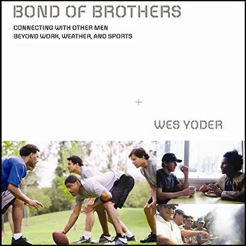 Produktbild: Bond of Brothers: Connecting with Other Men Beyond Work, Weather, and Sports
