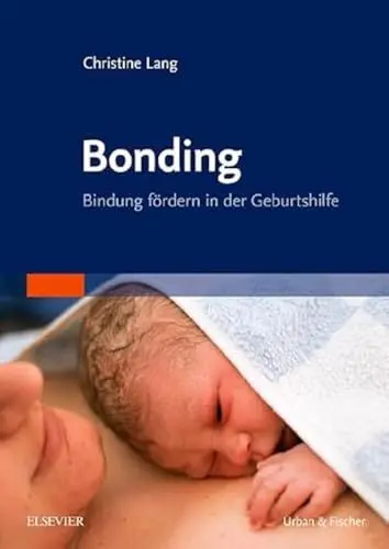 Produktbild: Bonding: Bindung fördern in der Geburtshilfe