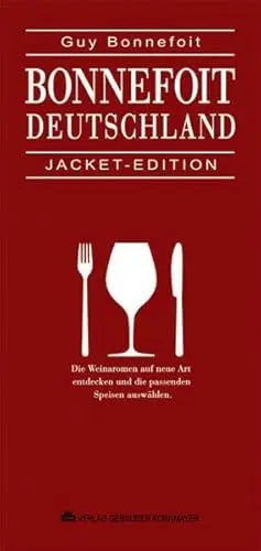 Produktbild: BONNEFOIT DEUTSCHLAND - JACKET-EDITION: Die Aromenvielfalt der deutschen Weine auf professionelle Art entdecken und die dazu passenden Speisen wählen. 