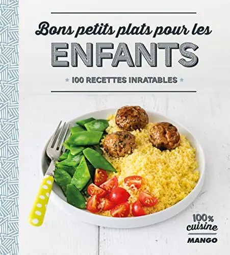Produktbild: Bons petits plats pour les enfants: 100 recettes inratables