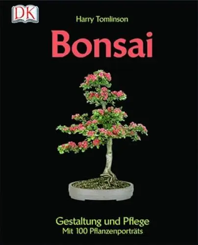 Produktbild: Bonsai: Gestaltung und Pflege: Gestaltung und Pflege. Mit 100 Pflanzenporträts