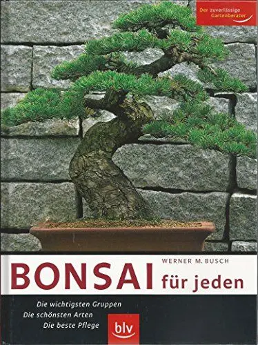 Produktbild: Bonsai für jeden: Die wichtigsten Gruppen Die schönsten Arten Die beste Pflege
