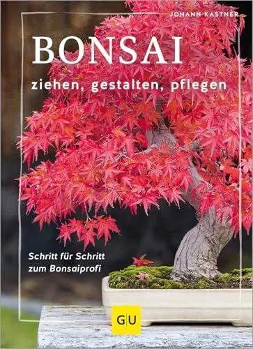 Produktbild: Bonsai ziehen, gestalten und pflegen: Schritt für Schritt zum Bonsaiprofi (GU Gartenpraxis)