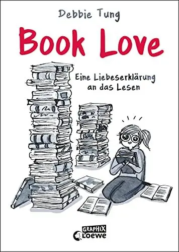 Produktbild: Book Love: Eine Liebeserklärung an das Lesen - Ein Muss für alle, die Bücher lieben (deutsche Hardcover-Ausgabe) (Loewe Graphix)