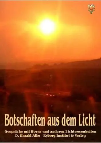 Produktbild: Botschaften aus dem Licht - Kontakte mit Jupither und Junow von Orionis. Gespräche mit Horus. Channelbotschaften der Lichtwesenheiten, ... mit Horus und anderen Lichtwesenheiten