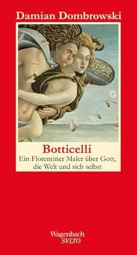 Produktbild: Botticelli - Ein Florentiner Maler über Gott, die Welt und sich selbst (Salto)