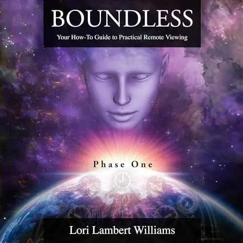 Produktbild: Boundless: Your How to Guide to Practical Remote Viewing, Phase One: A How to Series to Learn Controlled Remote Viewing, Book 1