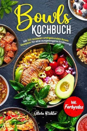 Produktbild: Bowls Kochbuch: Mit 100 leckeren und gesunden Rezepten für eine ausgewogene Ernährung! Inkl. Farbfotos