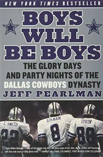 Produktbild: Boys Will Be Boys: The Glory Days and Party Nights of the Dallas Cowboys Dynasty