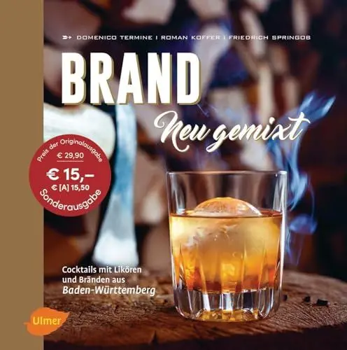 Produktbild: Brand neu gemixt: Cocktails mit Likören und Bränden aus Baden-Württemberg