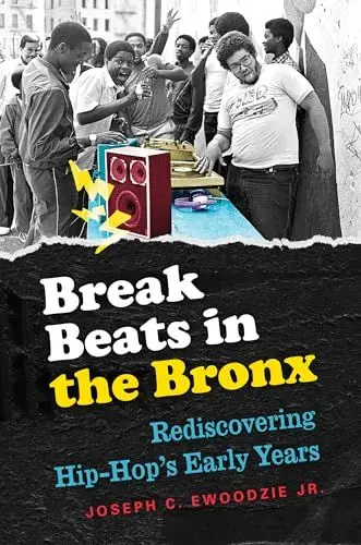 Produktbild: Break Beats in the Bronx: Rediscovering Hip-Hop's Early Years