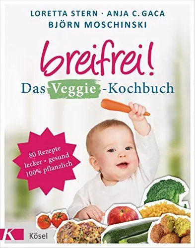 Produktbild: Breifrei! Das Veggie-Kochbuch: 80 Rezepte, lecker & gesund, 100% pflanzlich