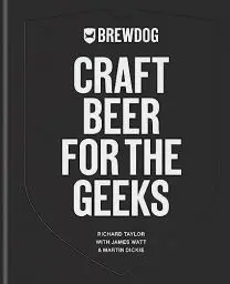 Produktbild: BrewDog: Craft Beer for the Geeks: The masterclass, from exploring iconic beers to perfecting DIY brews