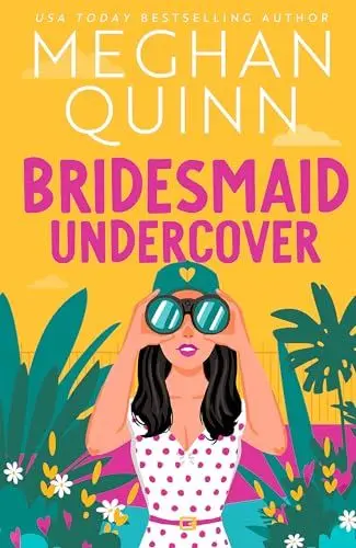 Produktbild: Bridesmaid Undercover: An incredibly steamy, hilarious, friends to lovers, love triangle romantic comedy