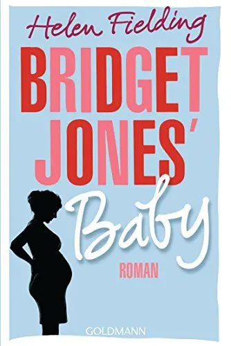 Produktbild: Bridget Jones' Baby: Roman (Die Bridget-Jones-Serie, Band 3)