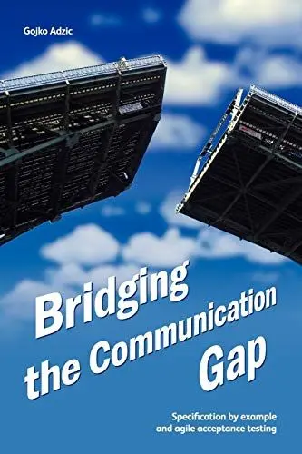 Produktbild: Bridging the Communication Gap: Specification by Example and Agile Acceptance Testing
