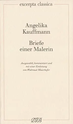 Produktbild: Briefe einer Malerin: Ausgew., komment. u. m. e. Einl. v. Waltraud Maierhofer. Z. Tl. in engl., französ. u. italien. Sprache (Excerpta classica)