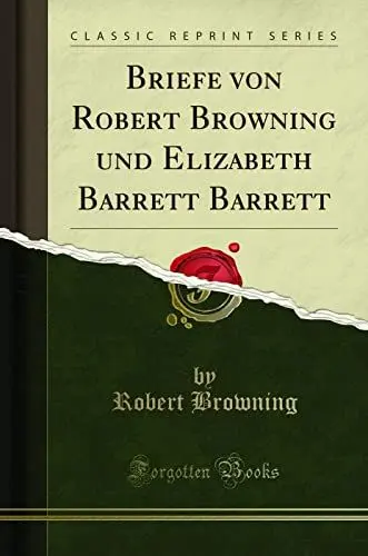 Produktbild: Briefe von Robert Browning und Elizabeth Barrett Barrett (Classic Reprint)