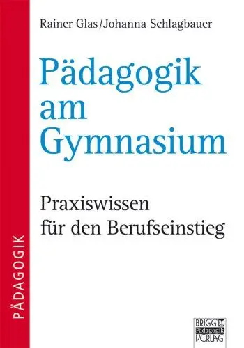 Produktbild: Brigg: Methodik und Pädagogik / Pädagogik am Gymnasium: Praxiswissen für den Berufseinstieg