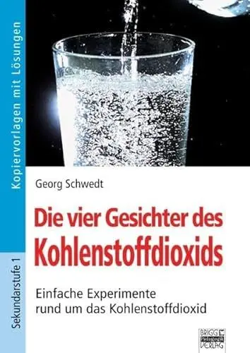 Produktbild: Brigg: Naturwissenschaften - Chemie: Die vier Gesichter des Kohlenstoffdioxids: Einfache Experimente rund um das Kohlenstoffdioxid. Kopiervorlagen mit Lösungen