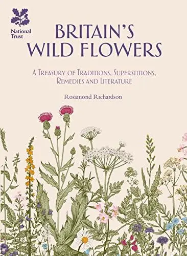 Produktbild: Britain's Wild Flowers: A Treasury of Traditions, Superstitions, Remedies and Literature