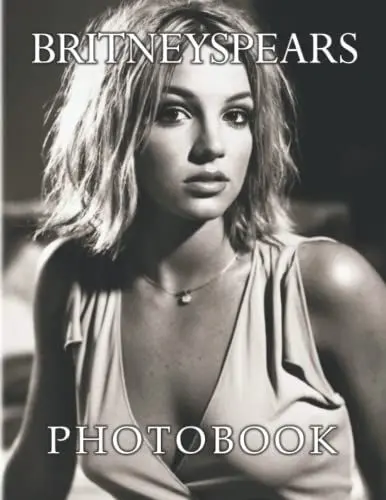 Produktbild: Brítnєy Spєars Photo Book: The Ultimate Fan Book Featuring 40 High-Quality Photos Of A Sexy Beauty | Gifts For Fans Of All Ages