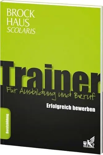 Produktbild: Brockhaus Scolaris Trainer: Erfolgreich bewerben: Für Ausbildung und Beruf