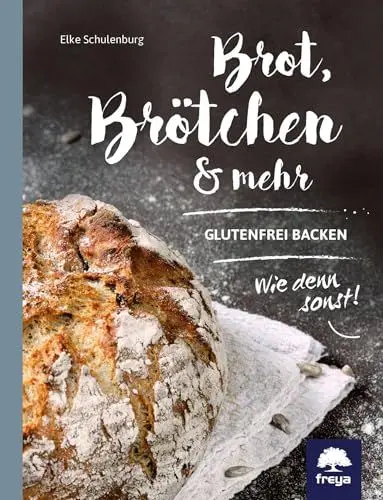 Produktbild: Brot, Brötchen & mehr: Glutenfrei backen! Wie denn sonst?