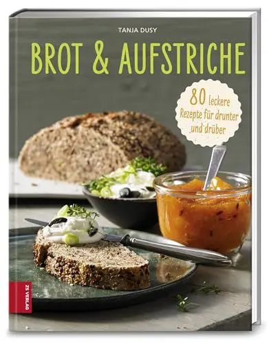 Produktbild: Brot & Aufstriche: 80 leckere Rezepte für drunter und drüber