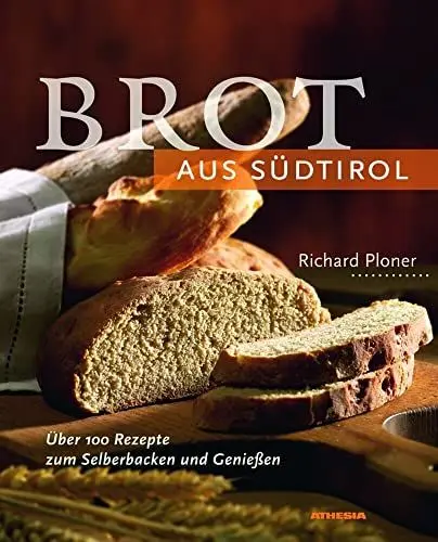 Produktbild: Brot aus Südtirol: Über 100 Rezepte zum Selberbacken und Genießen