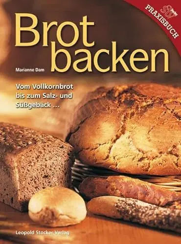 Produktbild: Brotbacken: Vom Vollkornbrot bis zum Salz- und Süßgebäck: Vom Volkornbrot bis zum Salz- und Süßgebäck ...