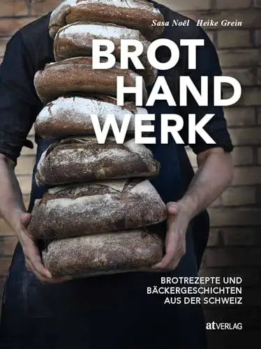 Produktbild: Brothandwerk: Brotrezepte und Bäckergeschichten aus der Schweiz. Backstuben, Handwerk und Rezepte – Das Brotbackbuch für Hobbybäcker, Fachleute und Genießerinnen