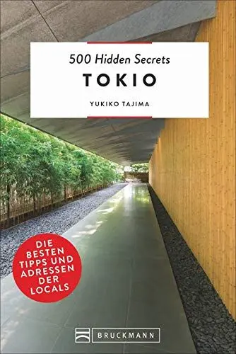 Produktbild: Bruckmann Reiseführer: 500 Hidden Secrets Tokio. Die besten Tipps und Adressen der Locals. Ein Reiseführer mit garantiert den besten Geheimtipps und Adressen.