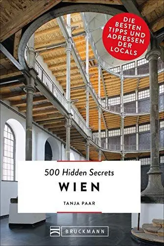 Produktbild: Bruckmann Reiseführer: 500 Hidden Secrets Wien. Die besten Tipps und Adressen der Locals. Ein Reiseführer mit garantiert den besten Geheimtipps und Adressen.