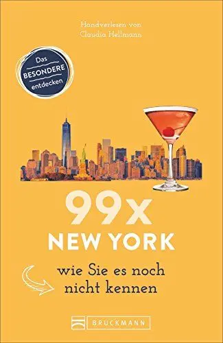Produktbild: Bruckmann Reiseführer: 99 x New York wie Sie es noch nicht kennen. 99x Kultur, Natur, Essen und Hotspots abseits der bekannten Highlights.