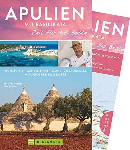 Produktbild: Bruckmann Reiseführer Apulien mit Basilikata: Zeit für das Beste. Highlights, Geheimtipps, Wohlfühladressen. Inklusive Faltkarte zum Herausnehmen.: Highlights - Geheimtipps - Wohlfühlen