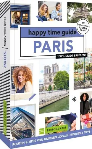 Produktbild: Bruckmann Reiseführer Frankreich – happy time guide Paris. Die perfekte Tour durch Paris: Mit Adressen, Infos und Rundgangskarten zum Ausklappen.